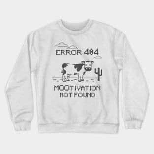 Mootivation not found Crewneck Sweatshirt